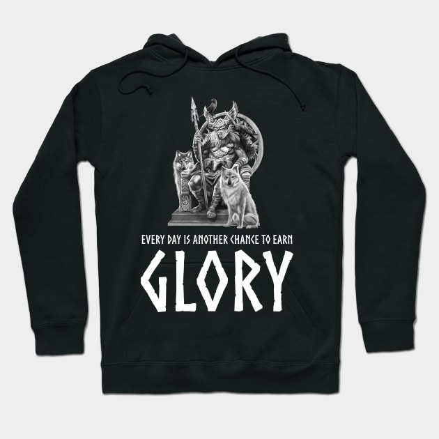 Viking God Odin - Every Day Is Another Chance To Earn Glory Hoodie by Styr Designs